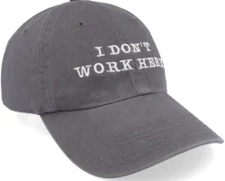 I Dont Work Here Charcoal Dad Cap - Iconic