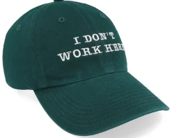 I Dont Work Here Dark Green Dad Cap - Iconic