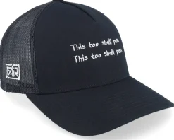 This Too Shall Pass Black A-frame Trucker - Fair